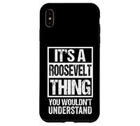 Custodia per iPhone XS Max It's A Roosevelt Thing You Wouldn't Understand - First Name