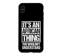 Custodia per iPhone XS Max It's An African Thing You Wouldn't Understand Africa