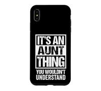 Custodia per iPhone XS Max It's An Aunt Thing - You Wouldn't Understand - Auntie