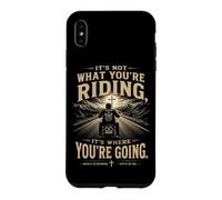 Custodia per iPhone XS Max It's Not What You're Riding, It's Where You're Going - Biker