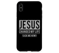 Custodia per iPhone XS Max Jesus Changed My Life Ask Me How Jesus T-Shirt