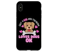 Custodia per iPhone XS Max Just a Girl Who Freaking Loves Dogs OK! Regalo per amanti dei cani