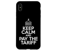 Custodia per iPhone XS Max Keep Calm Pay the Tariff - Maglietta divertente per l'esportazione