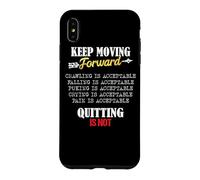 Custodia per iPhone XS Max Keep Moving Forward And Don't Quit Quitting