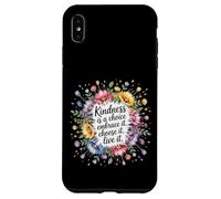 Custodia per iPhone XS Max Kindness Is A Choice Embrace It Choose It Live It -