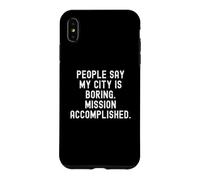 Custodia per iPhone XS Max la gente dice che la mia città è noiosa missione compiuta uomini spiritosi