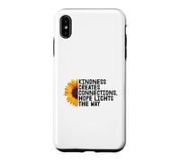 Custodia per iPhone XS Max La gentilezza crea connessioni. La speranza illumina la