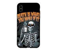 Custodia per iPhone XS Max La morte è ciò che ne fai, figo, divertente, scheletro, Halloween