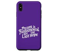 Custodia per iPhone XS Max La preghiera è fondamentale, non l'ultima speranza. Citazione di fede