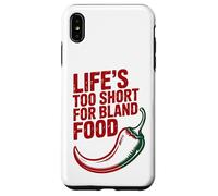 Custodia per iPhone XS Max La vita è troppo breve per il cibo insipido, piccante e piccante