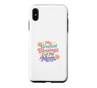 Custodia per iPhone XS Max Le mie più grandi benedizioni chiamami mamma, perfetta per la festa della mamma
