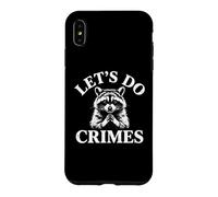 Custodia per iPhone XS Max Let's Do Crimes - Funny Saying Attitude Novità Meme Raccoon
