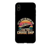 Custodia per iPhone XS Max Let's Just Go Ahead And Sink That Cruise Ship