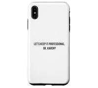 Custodia per iPhone XS Max Let's Keep it Professional, OK, Karen funny meme
