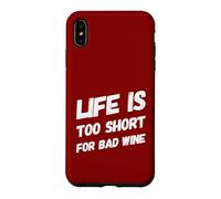 Custodia per iPhone XS Max Life Too Short For Bad Wine Degustazione Bevitore Amante