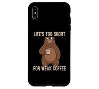 Custodia per iPhone XS Max Life's Too Short For Weak Coffee