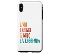 Custodia per iPhone XS Max Livio L'Uomo Il Mito La Leggenda Festa di Compleanno
