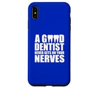Custodia per iPhone XS Max L'umorismo del dentista non si mette mai sui nervi Scherzo dentale