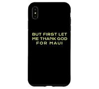 Custodia per iPhone XS Max Ma prima lasciami ringraziare Dio, Maui, Hawaii, Christian