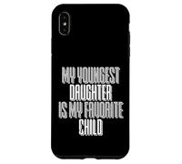 Custodia per iPhone XS Max Madre Padre La mia figlia più giovane è il mio figlio preferito