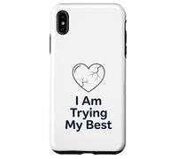 Custodia per iPhone XS Max Maglietta "I Am Trying My Best" | Supporto per la salute mentale positivo