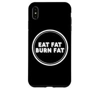 Custodia per iPhone XS Max Mangia Fat Burn Fat Keto Chetogenico Carnivoro Dieta Paleo Quote