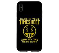 Custodia per iPhone XS Max MANO NELLA TUA SCHEDA ORARIA E NESSUNO SI FA MALE Divertente libro paga