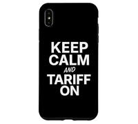 Custodia per iPhone XS Max Mantieni la calma e tariffa sulle tariffe umoristiche divertenti della politica commerciale