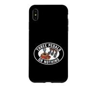 Custodia per iPhone XS Max Manual Transmission Three Pedals Or Nothing Driver