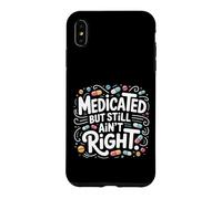Custodia per iPhone XS Max Medicato ma non è ancora giusto atteggiamento mentale sarcastico