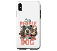 Custodia per iPhone XS Max Meno persone Più cane Divertente Amante dei cani