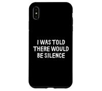 Custodia per iPhone XS Max Mi è stato detto che ci sarebbe stato silenzio divertente