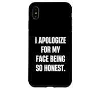 Custodia per iPhone XS Max Mi scuso per la mia faccia così onesta - Comedy Design