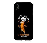 Custodia per iPhone XS Max Mi stai dicendo un gamberetto fritto con questo riso?