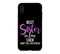 Custodia per iPhone XS Max Miglior cognata mai non dire agli altri Sister in Law