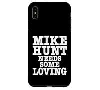 Custodia per iPhone XS Max Mike Hunt ha bisogno di un umorismo per adulti divertente e amorevole