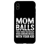 Custodia per iPhone XS Max Mom Balls When Someone Messes With Your Kid -