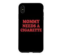 Custodia per iPhone XS Max Mommy Needs A Cigarette