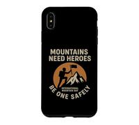 Custodia per iPhone XS Max Mountains Need Heroes, Be One Safely | Regalo di sicurezza per scalatori