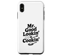 Custodia per iPhone XS Max Mr. Good Lookin' Is Cookin' Funny Chef Cucina Umorismo