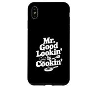Custodia per iPhone XS Max Mr. Good Lookin' Is Cookin' Funny Chef Cucina Umorismo