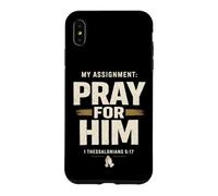 Custodia per iPhone XS Max My Assignment Pray for Him 1 Thessalonians 5:17 Faith