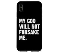 Custodia per iPhone XS Max My God Will Not Forsake Me