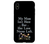 Custodia per iPhone XS Max My Mom Isn't Here But Her Love Never Left Memorial