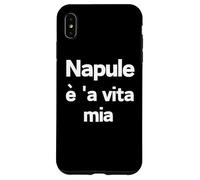 Custodia per iPhone XS Max Napule è 'a vita mia | Frasi a Napoletano | Nino d'Angelo