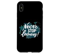 Custodia per iPhone XS Max Never Stop Learning Inspirational Education Citazione