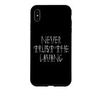 Custodia per iPhone XS Max NEVER TRUST THE LIVING COSTUME DA SCHELETRO DONNA UOMO DONNE
