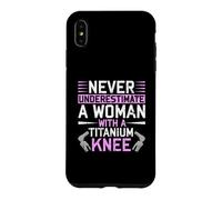 Custodia per iPhone XS Max Never Underestimate A Woman With A Titanium Knee Replacement