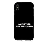 Custodia per iPhone XS Max No Further Action Required