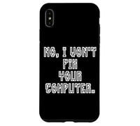 Custodia per iPhone XS Max No I Won't Fix Your Computer Funny Family IT Nerd PC Gamer